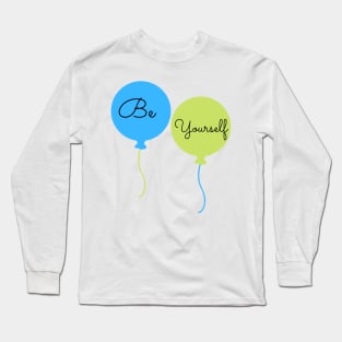 Be Yourself Long Sleeve T-Shirt